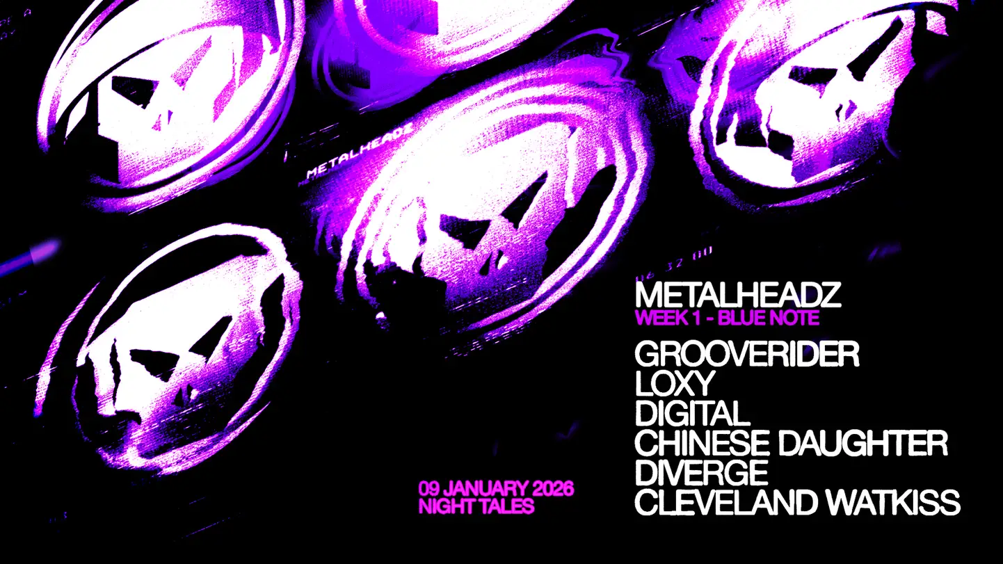 Metalheadz Residency: Grooverider, Loxy, Digital, Chinese Daughter + more